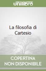 La filosofia di Cartesio libro