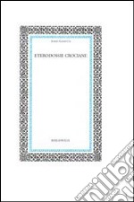 Eterodossie crociane libro