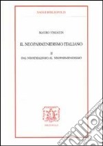 Il neoparmenidismo italiano. Vol. 2: Dal neoidealismo al neoparmenidismo libro