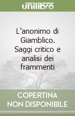 L anonimo di Giamblico. Saggi critico e analisi dei frammenti