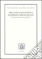 Meccanica quantistica, rappresentazione, realtà. Un dialogo tra fisica e filosofia