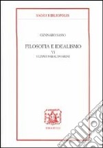 Filosofia e idealismo. Vol. 6: Ultimi paralipomeni libro