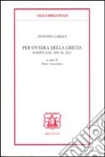 Per un'idea della Grecia. Scritti dal 1995 al 2011 libro