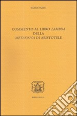 COMMENTO AL LIBRO LAMBDA DELLA METAFISICA DI ARISTOTELE