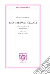 I nostri lunghi millenni libro