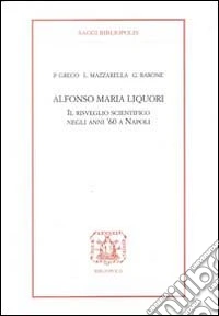 Alfonso Maria Liquori. Il risveglio scientifico negli anni '60 a Napoli