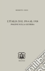 L'Italia dal 1914 al 1918. Pagine sulla guerra libro