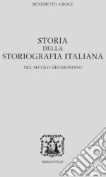 Storia della storiografia italiana nel secolo decimonono. Vol. 1-2 libro