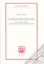 La feroce forza delle cose. Etica, politica e diritto nelle «Pagine sulla guerra» di Benedetto Croce