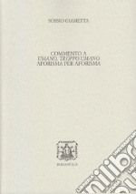 Commento a «Umano, troppo umano» aforisma per aforisma libro