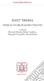 Pant'ònoma. Studi in onore di Mauro Visentin libro