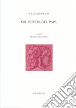 Sul potere del papa. Ediz. italiana e latina libro