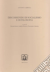 Discorrendo di socialismo e di filosofia libro