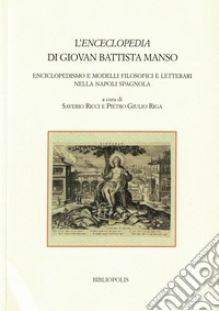 L'«enceclopedia» di Giovan Battista Manso. Enciclopedismo e modelli filosofici e letterari nella Napoli spagnola libro