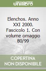Elenchos. Anno XXI 2000. Fascicolo 1. Con volume omaggio 80/99 libro