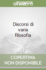 Discorsi di varia filosofia libro