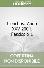 Elenchos. Anno XXV 2004. Fascicolo 1 libro