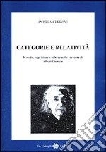 Categorie e relatività. Metodo, cognizione e cultura nella scoperta di Albert Einstein