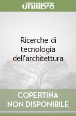 Ricerche di tecnologia dell'architettura