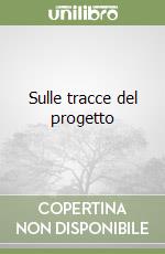 Sulle tracce del progetto libro