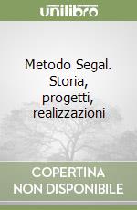 Metodo Segal. Storia, progetti, realizzazioni