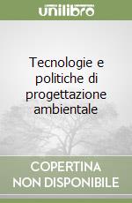 Tecnologie e politiche di progettazione ambientale