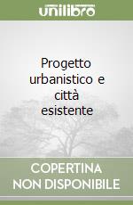 Progetto urbanistico e città esistente libro