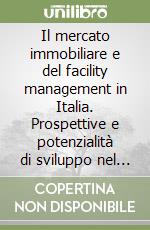 Il mercato immobiliare e del facility management in Italia. Prospettive e potenzialità di sviluppo nel settore della GDO