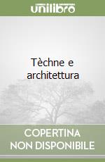 Tèchne e architettura