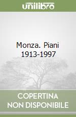 Monza. Piani 1913-1997