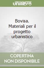 Bovisa. Materiali per il progetto urbanistico libro