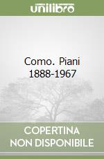 Como. Piani 1888-1967