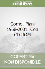 Como. Piani 1968-2001. Con CD-ROM libro