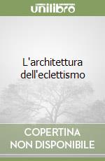 L'architettura dell'eclettismo libro