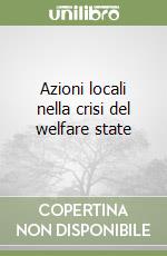 Azioni locali nella crisi del welfare state