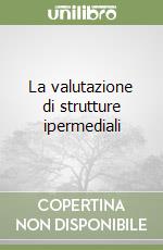 La valutazione di strutture ipermediali