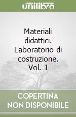 Materiali didattici. Laboratorio di costruzione. Vol. 1 libro