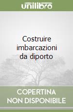 Costruire imbarcazioni da diporto (2)