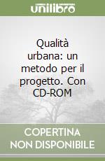 Qualità urbana: un metodo per il progetto. Con CD-ROM