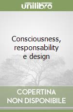 Consciousness, responsability e design libro