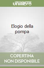 Elogio della pompa libro