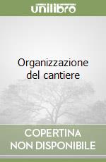 Organizzazione del cantiere libro