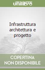 Infrastruttura architettura e progetto libro