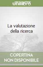 La valutazione della ricerca libro