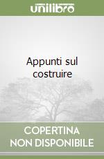 Appunti sul costruire