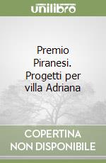 Premio Piranesi. Progetti per villa Adriana