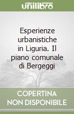 Esperienze urbanistiche in Liguria. Il piano comunale di Bergeggi libro