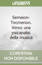 Semeion- Tecmerion. Verso una psicanalisi della musica