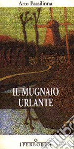 Il mugnaio urlante