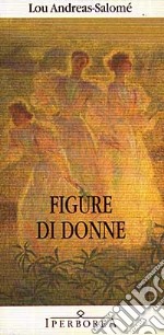 Figure di donne. Le figure femminili nei sei drammi familiari di Ibsen libro